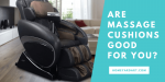 Are massage cushions good for you?