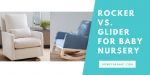 Rocker vs. glider for baby nursery